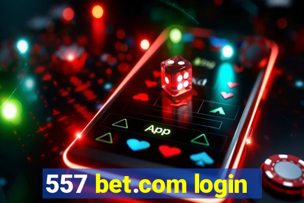 557 bet.com login